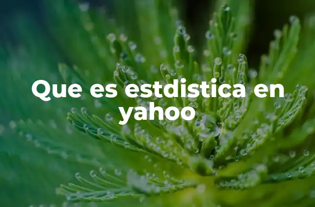 Que es Estdistica en Yahoo
