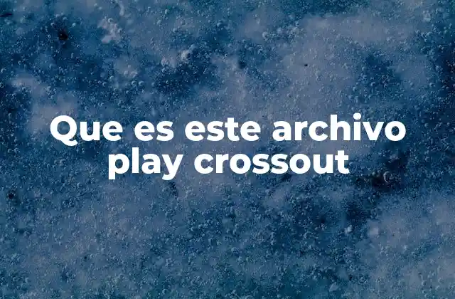 Cómo interactúan los archivos con el juego Play Crossout