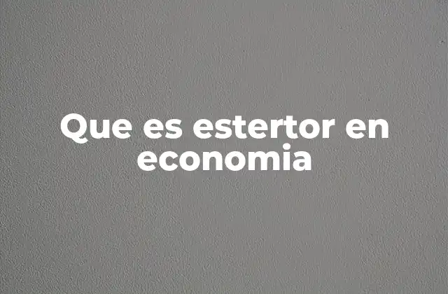 Que es Estertor en Economia 2 Síntomas de un sistema económico en descomposición
