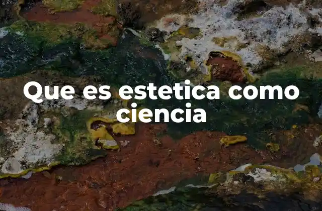 Que es Estetica como Ciencia