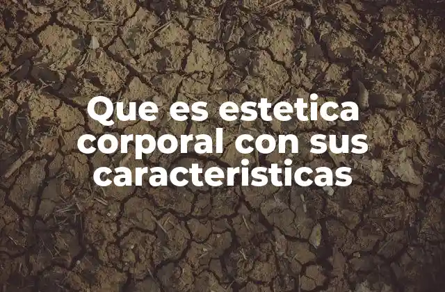 El rol de la estética corporal en la sociedad moderna