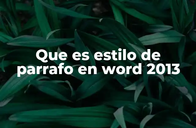 Que es Estilo de Parrafo en Word 2013