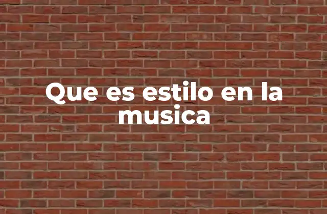 Que es Estilo en la Musica