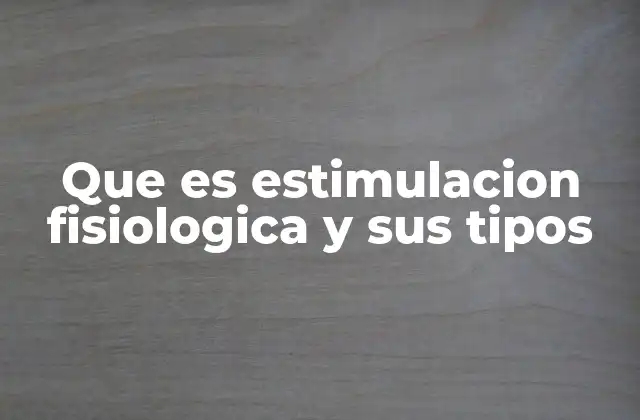 Aplicaciones de la estimulación fisiológica en la medicina actual
