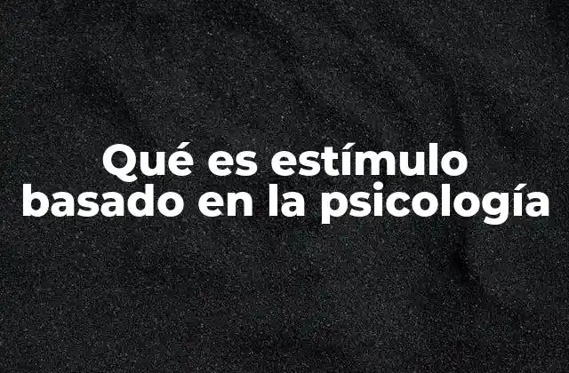 El papel del estímulo en la formación del comportamiento