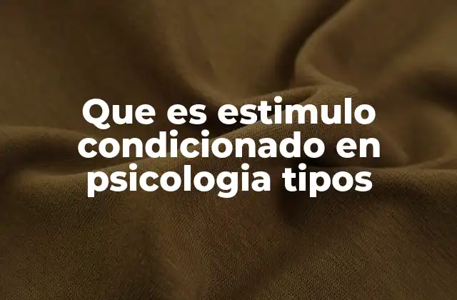 Que es Estimulo Condicionado en Psicologia Tipos 2 Cómo funciona el condicionamiento en el aprendizaje asociativo