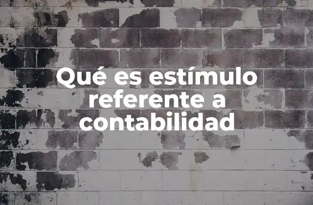 Qué es Estímulo Referente a Contabilidad