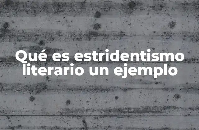 Qué es Estridentismo Literario un Ejemplo 2 El estridentismo en la literatura y la experiencia auditiva