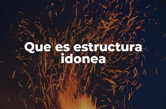 Que es Estructura Idonea