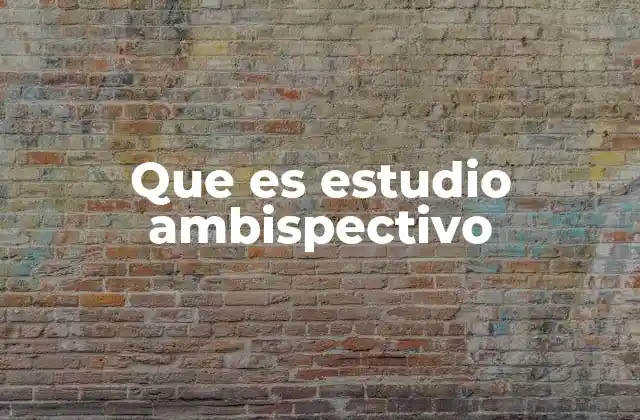 Que es Estudio Ambispectivo