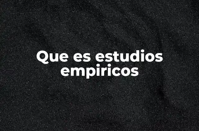 La importancia de los estudios basados en datos reales