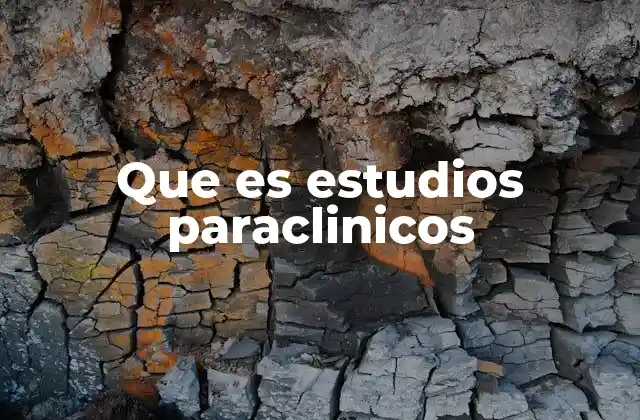 El papel de los estudios paraclínicos en el desarrollo de medicamentos