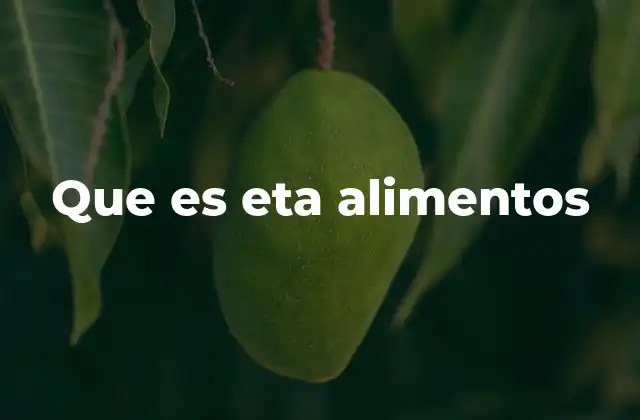 Que es Eta Alimentos