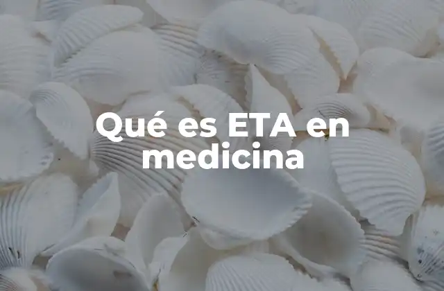 Qué es Eta en Medicina