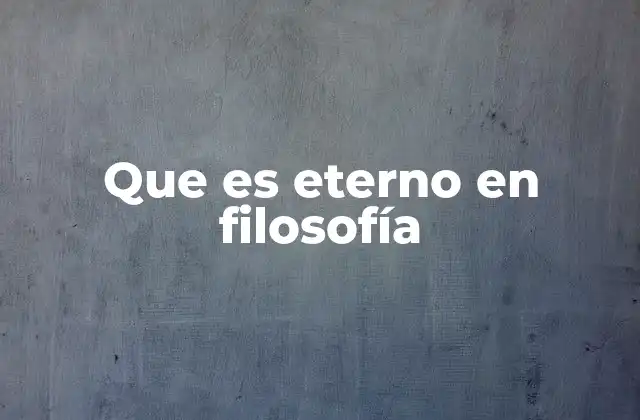 El eterno como contraste con lo temporal