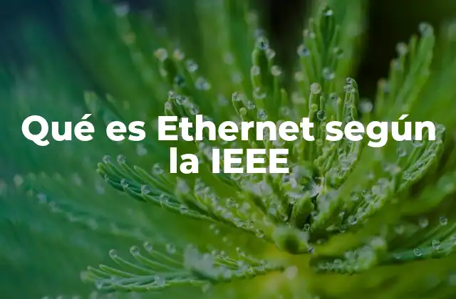 Qué es Ethernet según la Ieee