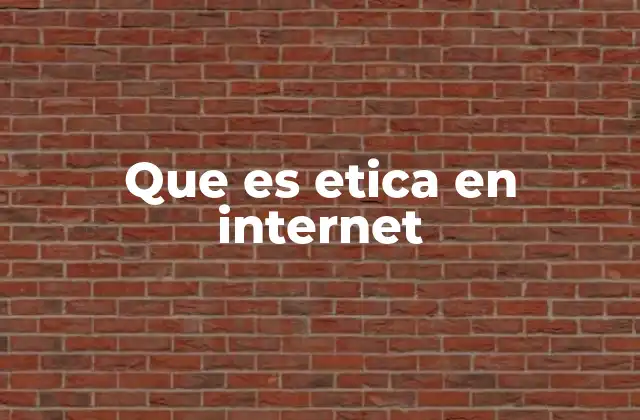 Que es Etica en Internet