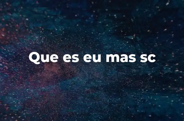 El uso de que es eu mas sc en contextos digitales