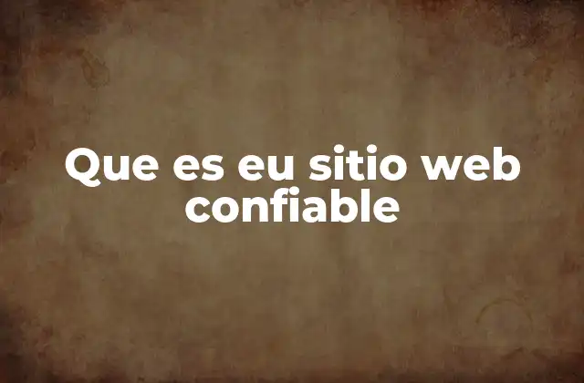 Que es Eu Sitio Web Confiable