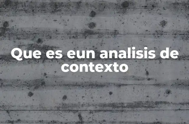 El marco general que permite entender un fenómeno