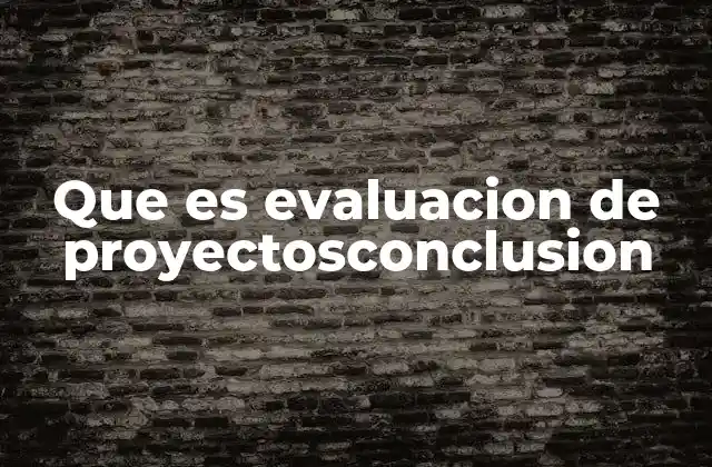 La importancia de la evaluación en la toma de decisiones