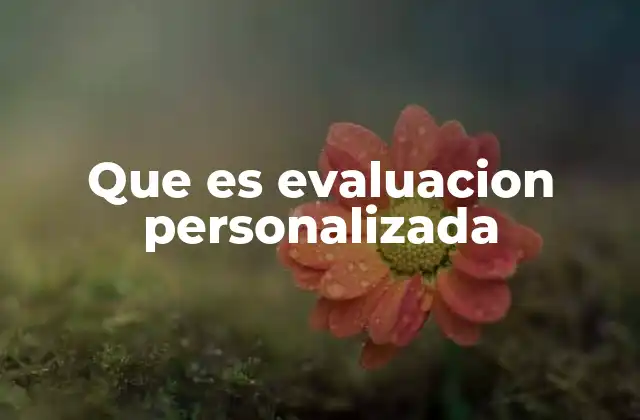 La importancia de adaptar el proceso de evaluación