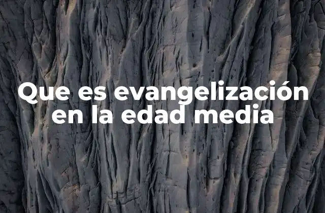Que es Evangelización en la Edad Media