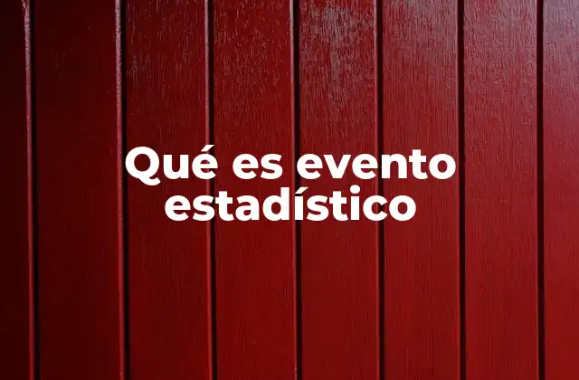 Qué es Evento Estadístico