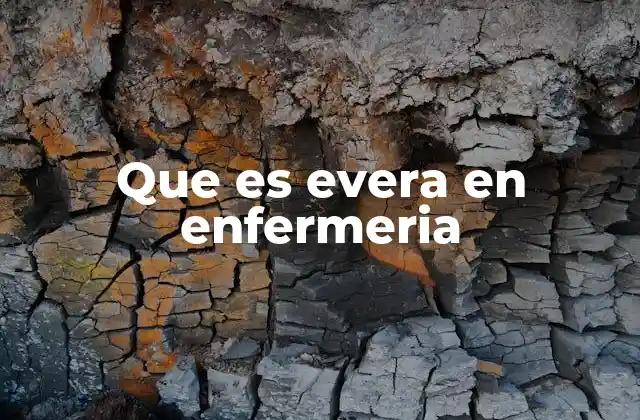 Que es Evera en Enfermeria