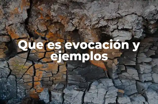 Que es Evocación y Ejemplos