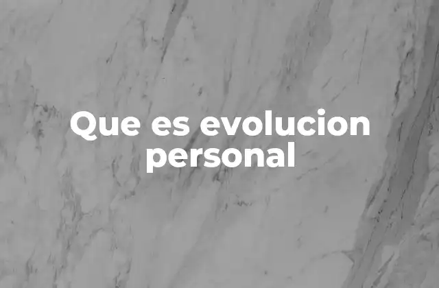 Que es Evolucion Personal