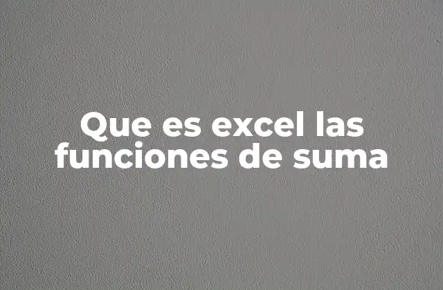 Que es Excel las Funciones de Suma