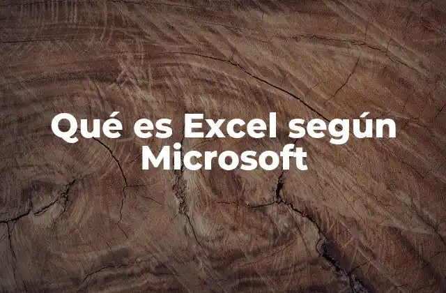 Qué es Excel según Microsoft