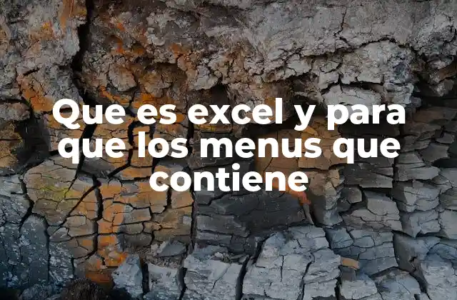 Que es Excel y para que los Menus que Contiene
