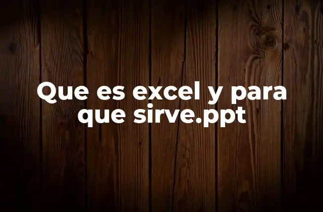 Que es Excel y para que Sirve.ppt