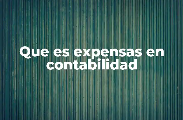 El rol de las expensas en la contabilidad financiera