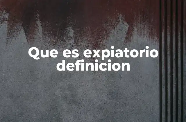 Que es Expiatorio Definicion