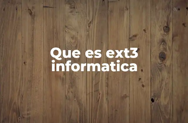 Que es Ext3 Informatica