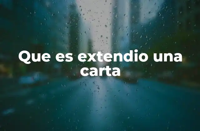 Que es Extendio una Carta
