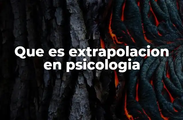 Que es Extrapolacion en Psicologia