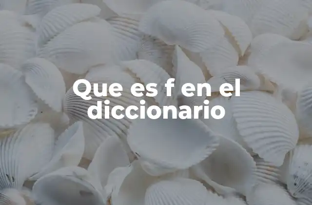 Que es F en el Diccionario