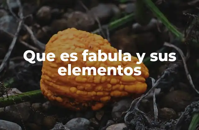 Que es Fabula y Sus Elementos