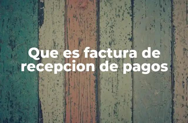 Que es Factura de Recepcion de Pagos 2 El papel de los documentos contables en el registro de ingresos