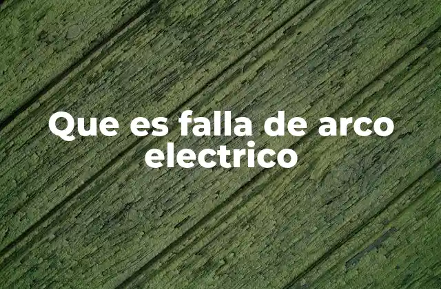 Causas y condiciones que favorecen la ocurrencia de un arco eléctrico