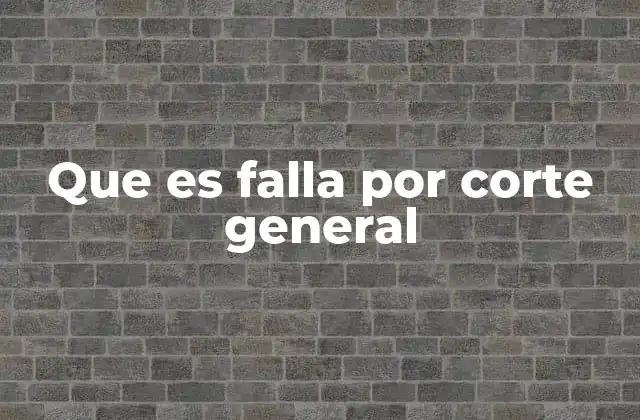 Factores que contribuyen a una falla por corte general