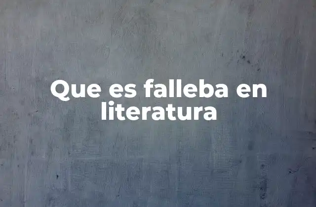 Que es Falleba en Literatura