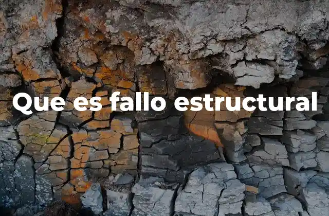 Que es Fallo Estructural