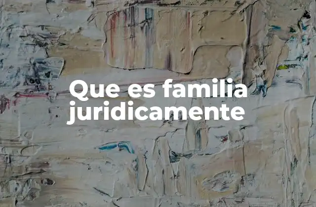 La familia como institución social y jurídica