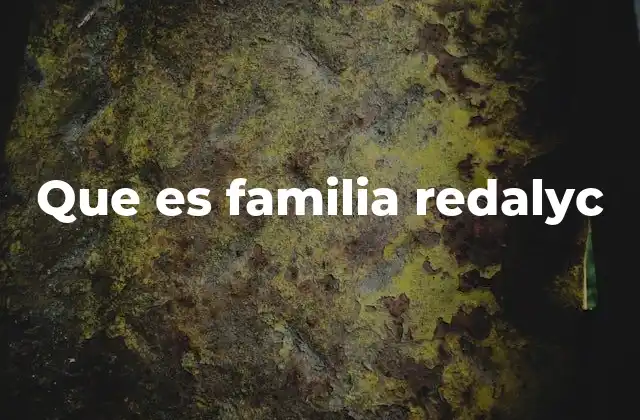 Que es Familia Redalyc