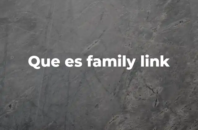 Que es Family Link